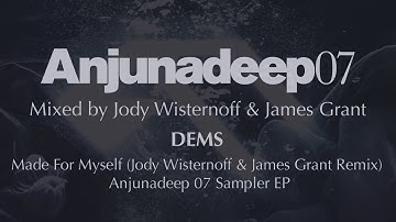 DEMS - Made For Myself (Jody Wisternoff & James Grant Remix) Anjunadeep 07 Sampler