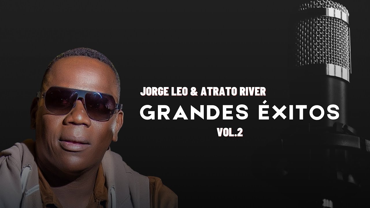 Jorge Leo & Atrato River - Grandes Éxitos Vol.2 | mix salsa romantica