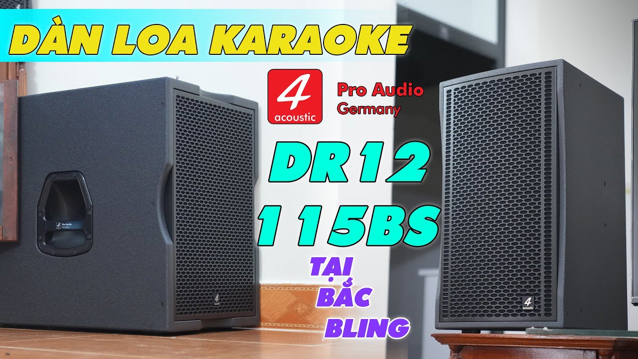 Dàn loa Karaoke CỰC HAY | 4Acoustic DR12 vs Sub 115BS | Lắp đặt tại Bắc Bling
