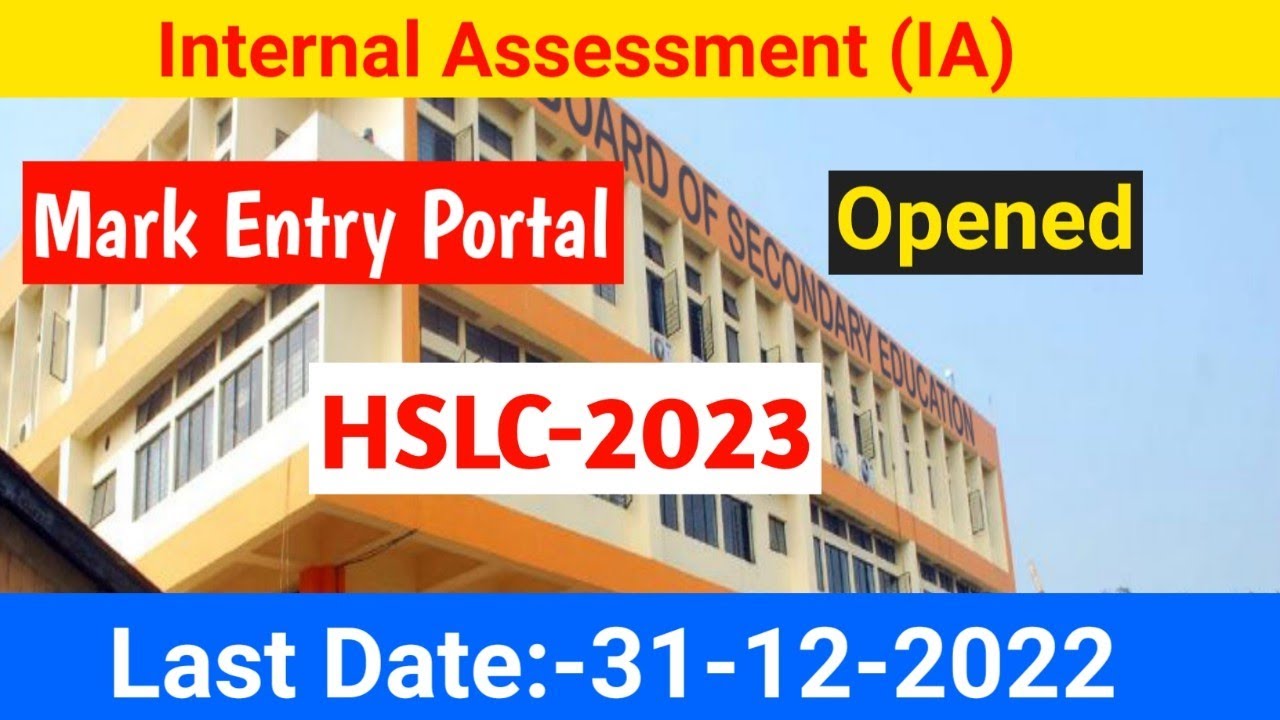 Internal Assessment(IA)mark entry portal opened For HSLC-2023  Last date 31-12-2022