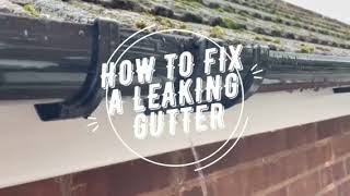 How to fix a leaking gutter joint  and the four main causes of them leaking!