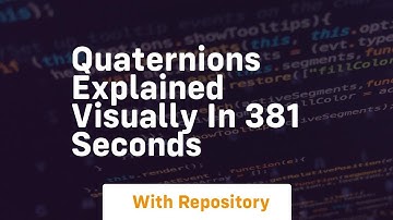 quaternions explained visually in 381 seconds