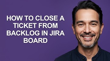 How to Close a Ticket From Backlog In Jira Board - KevinHowTo