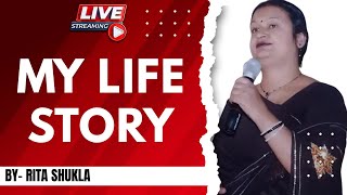 My Life Story by Rita Shukla | J S Shukla
