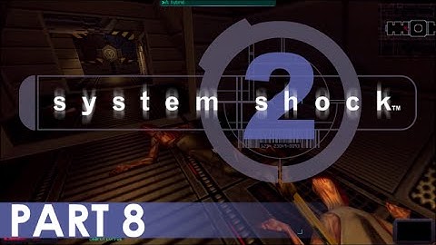 System Shock 2 - A Playthrough, Part 8