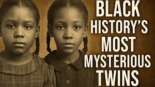 Black History’s Most Mysterious Twins