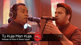 Coke Studio | Tu Kuja Man Kuja | Shiraz Uppal & Rafaqat Ali Khan