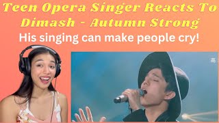 Teen Opera Singer Reacts To Dimash - Autumn Strong