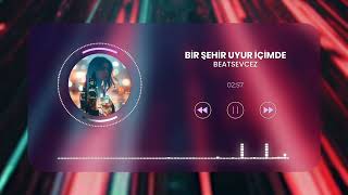 Bir Şehir Uyur İçimde