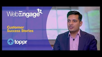WebEngage Customer Stories: Toppr