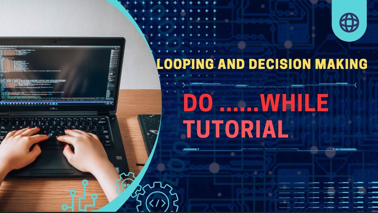 HOW TO CREATE DO .... WHILE LOOP TUTORIA কিভাবে ডু ... হোয়াই লুপ কাজ ...