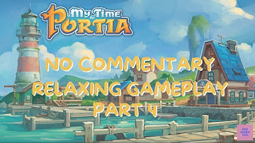 My Time at Portia playthrough part 4