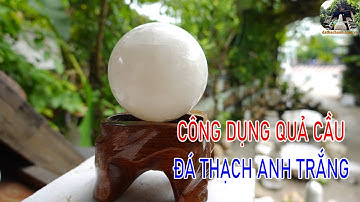 Tìm Hiểu Về Công Dụng Của Quả Cầu Đá Thạch Anh Trắng || Xem Ngay