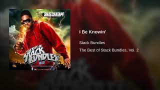 Stack Bundles - I Be Knowin'