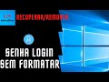 Como Recuperar/Remover Senha de Login WINDOWS 10