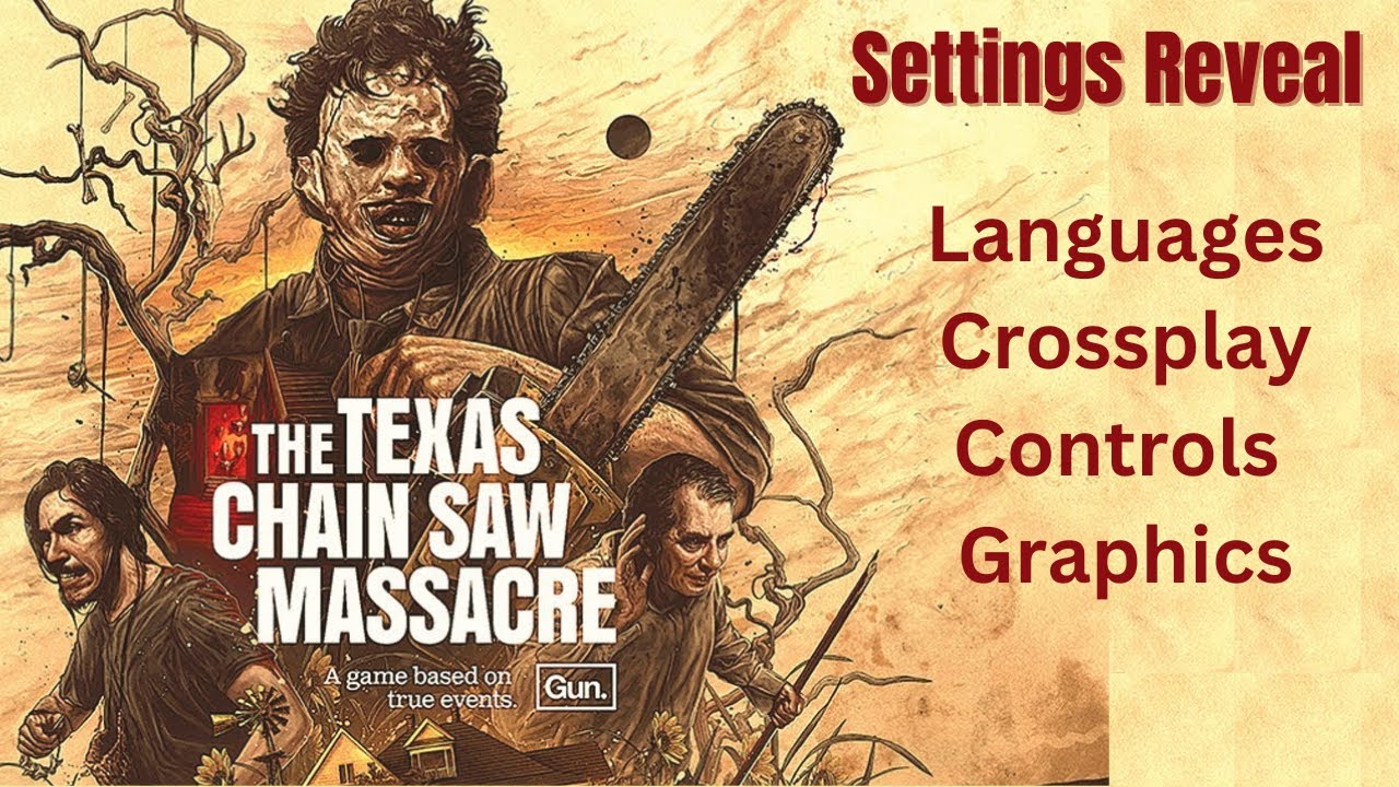 The Texas Chain Saw Massacre Best Settings Guide