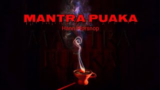 Hann - Mantra Puaka (Lirik) 💯💯