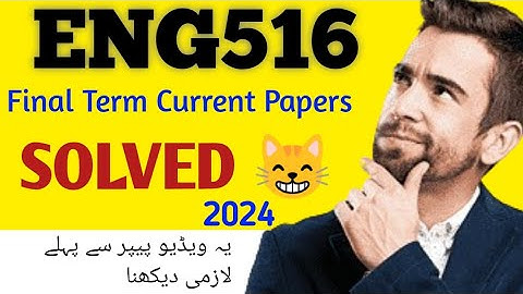Eng516 Current Solved Paper 2024/Eng516 final term current Paper 2024 #2024 #eng516