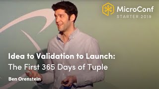 Idea to Validation to Launch: The First 365 Days of Tuple – Ben Orenstein – MicroConf Starter 2019