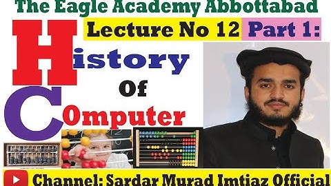 History of Computer, Abacus ||Part 1|| Easy Explained by Sardar Murad Imtiaz