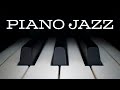 Relaxing PIANO Jazz Music - Gentle Piano Jazz for Calm & Relax