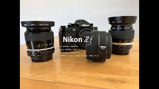 Nikon Zf : Nikkor 35mm & 28mm etc...
