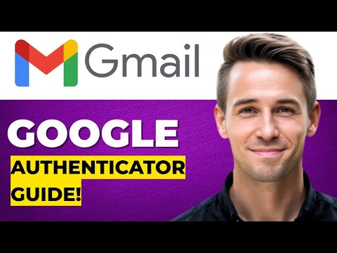 How to Use Google Authenticator for Gmail Account 2026