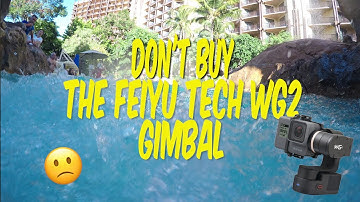 Watch this before buying the Feiyu Tech WG2 Gimbal