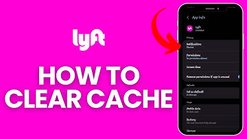 How to Clear Cache on Lyft App 2024?