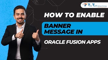 How to Enable Banner Message in Oracle Fusion Applications| TrioTech Software trainings