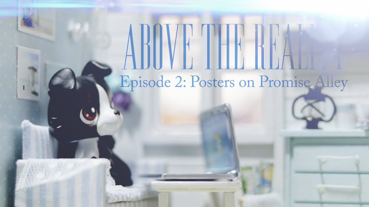 LPS: ⊱⋆Above the Reality⋆⊰ #2 “Posters on Promise Alley”
