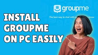 How to Download and Install GroupMe on PC 2026?