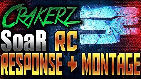 Crakrz | #SOARRC Response Video + Multi-Cod Montage!