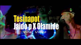 Tesinapot Jaido p x Olamide Viral Video