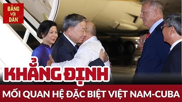 Tổng Bí thư, Chủ tịch nước Tô Lâm thăm cấp Nhà nước tới Cộng hòa Cuba | Đảng với Dân