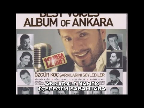 ANKARALI NAMIK - İÇECEĞİM SABAHLARA