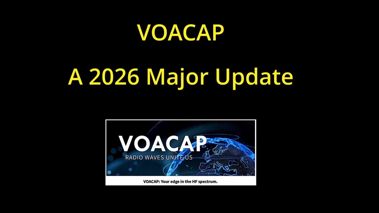 VOACAP Propagation Prediction - A Major 2026 Update
