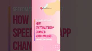 How SpeedMatch Changed Matchmaking