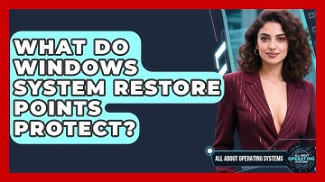 What Do Windows System Restore Points Protect? - All About Operating Systems