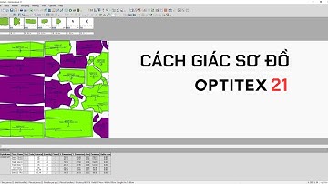 Cách Giác Sơ Đồ Tối Ưu Trong Phần Mềm Optitex 21 – Hướng Dẫn Từ A-Z
