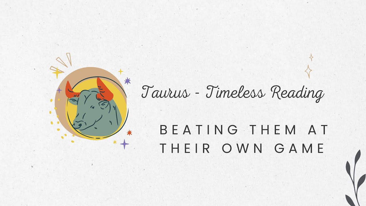 TAURUS | BEATING THEM AT THEIR OWN GAME (timeless) - YouTube