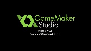 Game Maker: Studios - Top Down Game Tutorial #16: Dropping Weapons & Doors