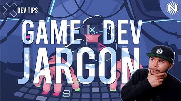 The Game Dev Language No One Teaches You - Game Dev Jargon