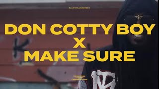 Don Cotty Boy X Make Sure Dir. Black Dollars Media