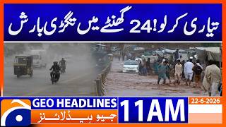 Heavy Rain Forecast in the Next 24 Hours:| 11 AM News Headlines Geo  (22 June 2026)