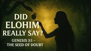 Did Elohim Really Say? Genesis 3:1