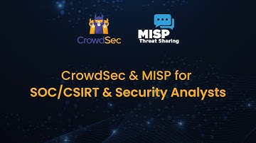 Leveraging the CrowdSec & MISP Integration for SOC/CSIRT and Security Analysts