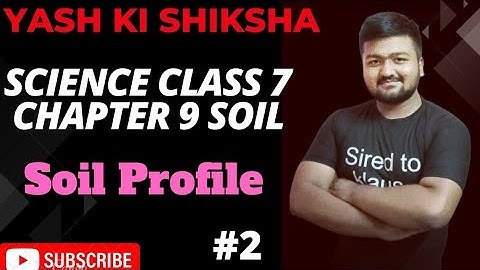 Soil Profile| Chapter - 9 | Soil | NCERT Science Class 7 | Part 2