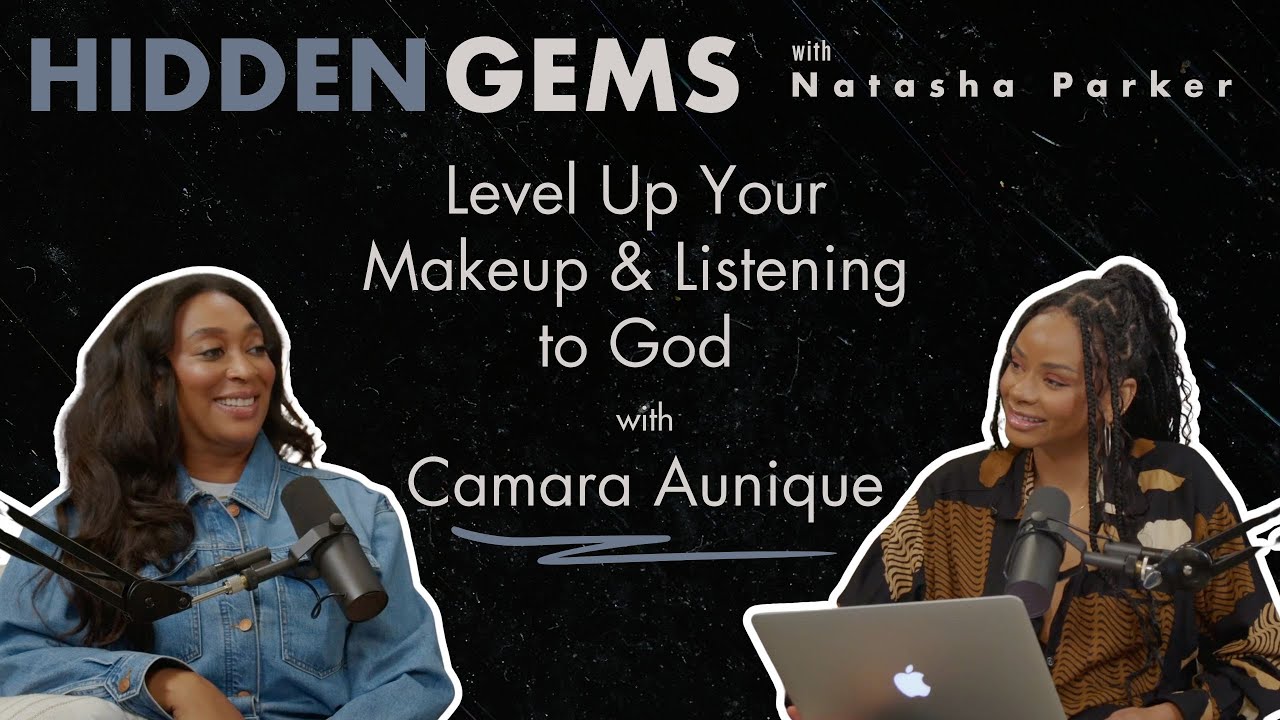 Level Up Your Makeup and Listening to God with Camara Aunique