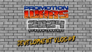 Promotion Wars 2024  Development Vlog # 3